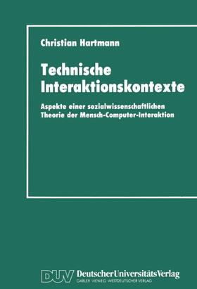 Hartmann |  Technische Interaktionskontexte | Buch |  Sack Fachmedien