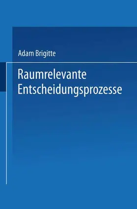 Adam |  Raumrelevante Entscheidungsprozesse | Buch |  Sack Fachmedien