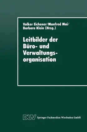 Eichener |  Leitbilder der Büro- und Verwaltungsorganisation | Buch |  Sack Fachmedien