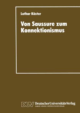 Köster |  Von Saussure zum Konnektionismus | Buch |  Sack Fachmedien