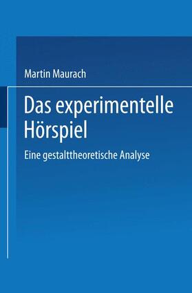 Maurach |  Das experimentelle Hörspiel | Buch |  Sack Fachmedien