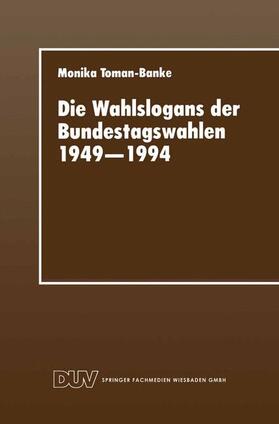 Toman-Banke |  Die Wahlslogans der Bundestagswahlen 1949¿1994 | Buch |  Sack Fachmedien