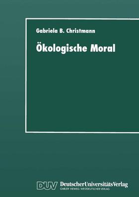  Ökologische Moral | Buch |  Sack Fachmedien