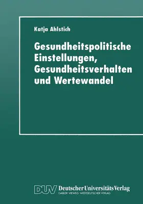  Gesundheitspolitische Einstellungen, Gesundheitsverhalten und Wertewandel | Buch |  Sack Fachmedien