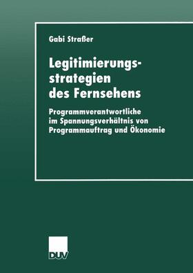 Straßer |  Legitimierungsstrategien des Fernsehens | Buch |  Sack Fachmedien