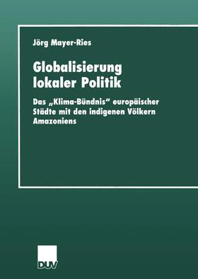 Mayer-Ries |  Mayer-Ries, J: Globalisierung lokaler Politik | Buch |  Sack Fachmedien