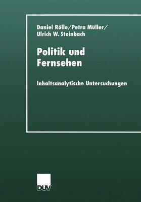 Rölle / Steinbach / Müller | Politik und Fernsehen | Buch | 978-3-8244-4428-1 | sack.de