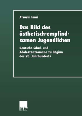 Imai |  Das Bild des ästhetisch-empfindsamen Jugendlichen | Buch |  Sack Fachmedien