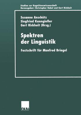 Anschütz / Rickheit / Kanngießer |  Spektren der Linguistik | Buch |  Sack Fachmedien