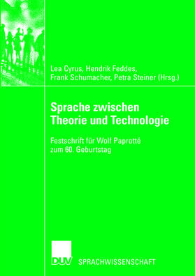 Cyrus / Steiner / Feddes |  Sprache zwischen Theorie und Technologie / Language between Theory and Technology | Buch |  Sack Fachmedien