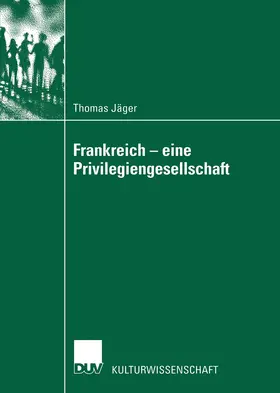 Jäger |  Frankreich ¿ eine Privilegiengesellschaft | Buch |  Sack Fachmedien