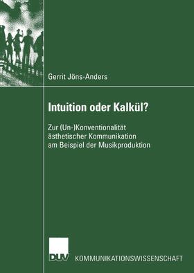 Jöns-Anders |  Jöns-Anders, G: Intuition oder Kalkül? | Buch |  Sack Fachmedien