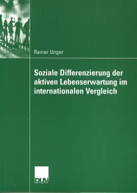 Unger |  Soziale Differenzierung der aktiven Lebenserwartung im internationalen Vergleich | Buch |  Sack Fachmedien