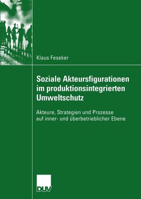 Feseker |  Soziale Akteursfigurationen im produktionsintegrierten Umweltschutz | Buch |  Sack Fachmedien