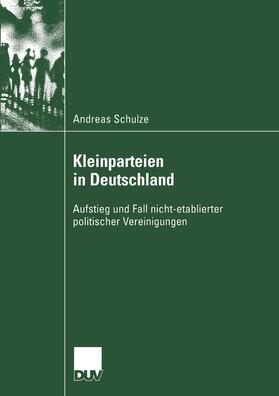 Schulze |  Schulze, A: Kleinparteien in Deutschland | Buch |  Sack Fachmedien