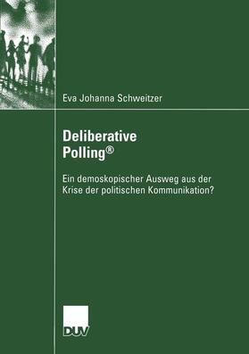 Schweitzer |  Deliberative Polling® | Buch |  Sack Fachmedien