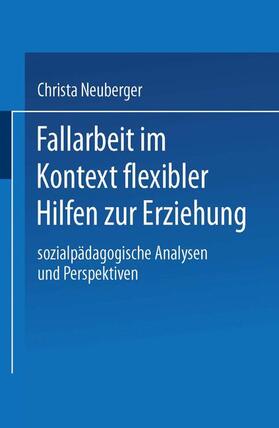 Neuberger |  Fallarbeit im Kontext flexibler Hilfen zur Erziehung | Buch |  Sack Fachmedien