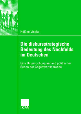 Vinckel |  Die diskursstrategische Bedeutung des Nachfelds im Deutschen | Buch |  Sack Fachmedien