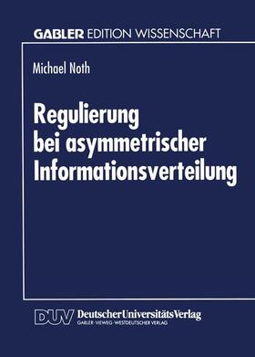  Regulierung bei asymmetrischer Informationsverteilung | Buch |  Sack Fachmedien