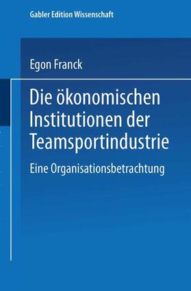  Die ökonomischen Institutionen der Teamsportindustrie | Buch |  Sack Fachmedien