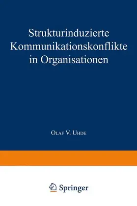  Strukturinduzierte Kommunikationskonflikte in Organisationen | Buch |  Sack Fachmedien