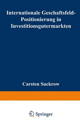  Internationale Geschäftsfeld-Positionierung in Investitionsgütermärkten | Buch |  Sack Fachmedien