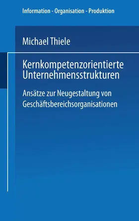 Kernkompetenzorientierte Unternehmensstrukturen | Buch | 978-3-8244-6442-5 | sack.de