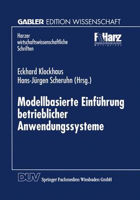 Scheruhn / Klockhaus |  Modellbasierte Einführung betrieblicher Anwendungssysteme | Buch |  Sack Fachmedien