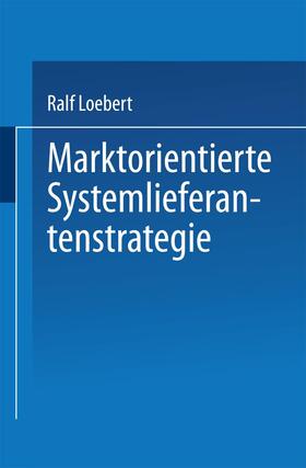  Marktorientierte Systemlieferantenstrategie | Buch |  Sack Fachmedien