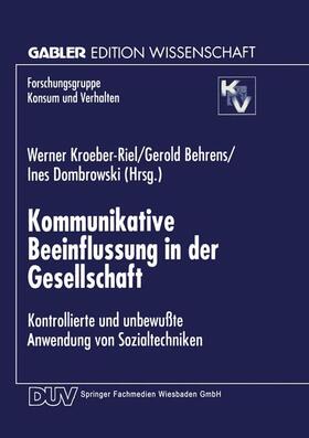 Kroeber-Riel / Dombrowski / Behrends |  Kommunikative Beeinflussung in der Gesellschaft | Buch |  Sack Fachmedien