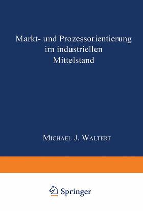  Markt- und Prozeßorientierung in mittelständischen Industriegüterunternehmen | Buch |  Sack Fachmedien