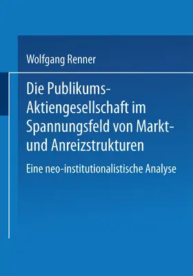  Die Publikums-Aktiengesellschaft im Spannungsfeld von Markt- und Anreizstrukturen | Buch |  Sack Fachmedien