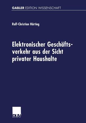 Härting |  Elektronischer Geschäftsverkehr aus der Sicht privater Haushalte | Buch |  Sack Fachmedien