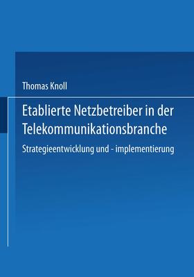 Knoll |  Etablierte Netzbetreiber in der Telekommunikationsbranche | Buch |  Sack Fachmedien