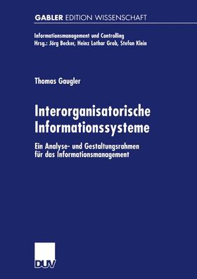 Gaugler |  Interorganisatorische Informationssysteme | Buch |  Sack Fachmedien