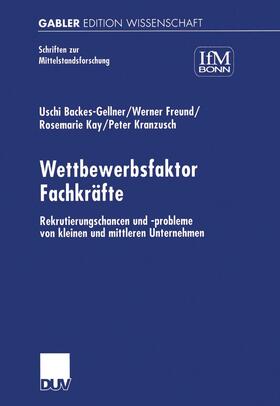 Backes-Gellner / Kranzusch / Kay |  Wettbewerbsfaktor Fachkräfte | Buch |  Sack Fachmedien