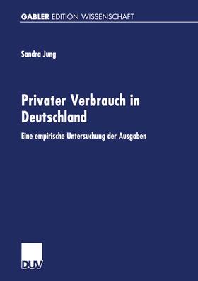 Jung |  Privater Verbrauch in Deutschland | Buch |  Sack Fachmedien