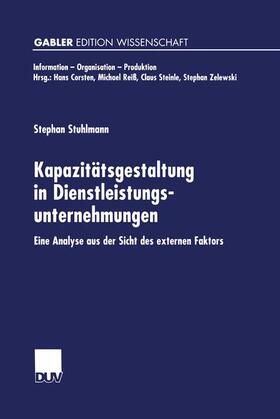 Stuhlmann |  Stuhlmann, S: Kapazitätsgestaltung in Dienstleistungsunterne | Buch |  Sack Fachmedien