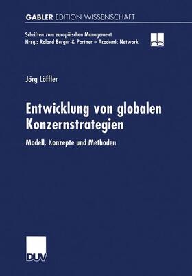 Löffler |  Entwicklung von globalen Konzernstrategien | Buch |  Sack Fachmedien
