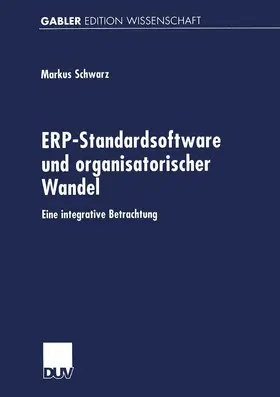 Schwarz |  ERP-Standardsoftware und organisatorischer Wandel | Buch |  Sack Fachmedien