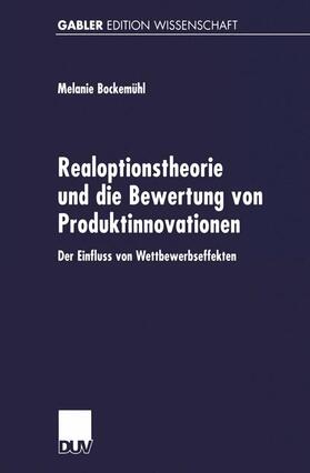 Bockemühl |  Realoptionstheorie und die Bewertung von Produktinnovationen | Buch |  Sack Fachmedien