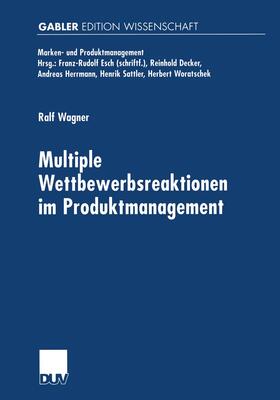Wagner |  Multiple Wettbewerbsreaktionen im Produktmanagement | Buch |  Sack Fachmedien