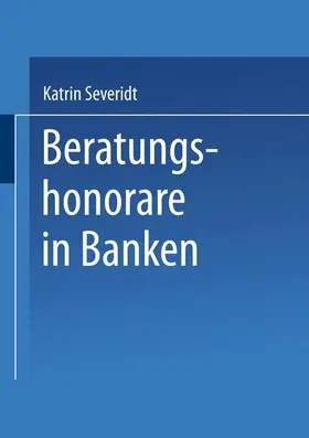 Severidt |  Beratungshonorare in Banken | Buch |  Sack Fachmedien