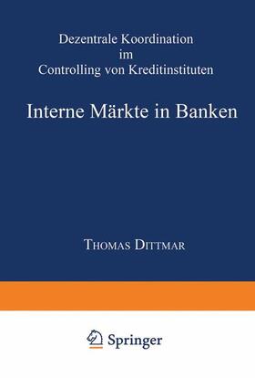 Dittmar |  Interne Märkte in Banken | Buch |  Sack Fachmedien