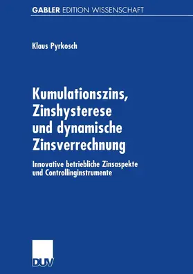 Pyrkosch |  Kumulationszins, Zinshysterese und dynamische Zinsverrechnung | Buch |  Sack Fachmedien