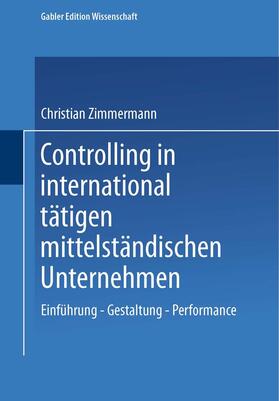 Zimmermann |  Controlling in international tätigen mittelständischen Unternehmen | Buch |  Sack Fachmedien