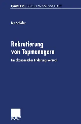 Schäfer |  Rekrutierung von Topmanagern | Buch |  Sack Fachmedien