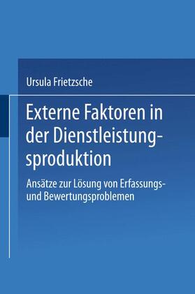 Frietzsche |  Externe Faktoren in der Dienstleistungsproduktion | Buch |  Sack Fachmedien