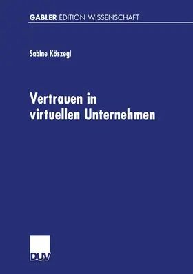 Köszegi |  Vertrauen in virtuellen Unternehmen | Buch |  Sack Fachmedien