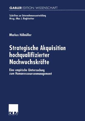 Höllmüller | Strategische Akquisition hochqualifizierter Nachwuchskräfte | Buch | 978-3-8244-7548-3 | sack.de